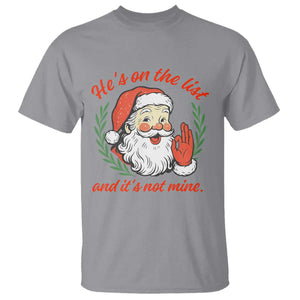 Funny Santa He is On the List Christmas T Shirt Sassy Retro Holiday Humor TS02 Sport Gray Print Your Wear