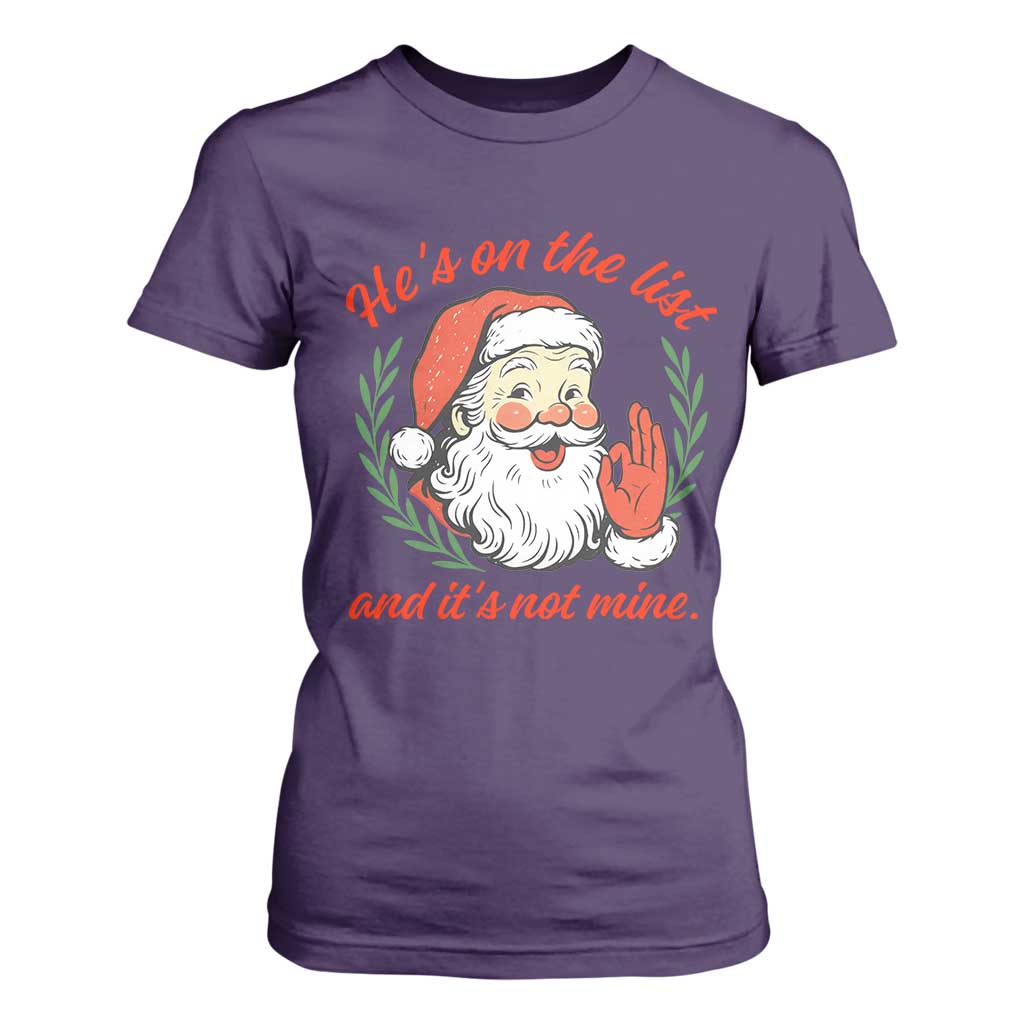Funny Santa He is On the List Christmas T Shirt For Women Sassy Retro Holiday Humor TS02 Purple Print Your Wear