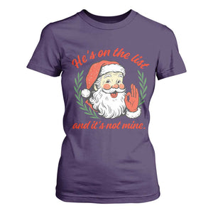 Funny Santa He is On the List Christmas T Shirt For Women Sassy Retro Holiday Humor TS02 Purple Print Your Wear