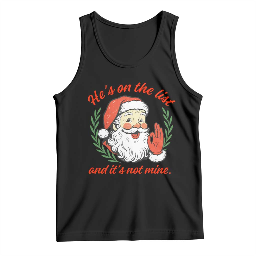 Funny Santa He is On the List Christmas Tank Top Sassy Retro Holiday Humor TS02 Black Print Your Wear