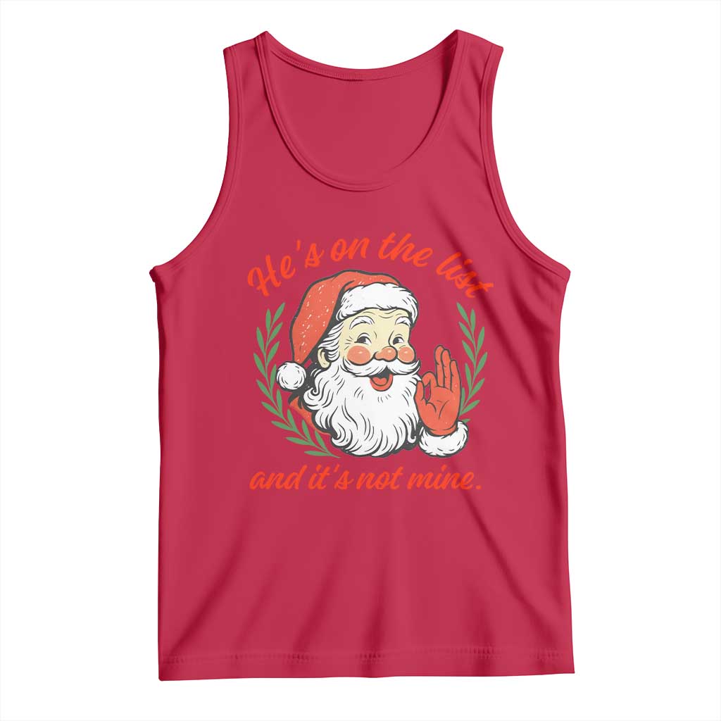 Funny Santa He is On the List Christmas Tank Top Sassy Retro Holiday Humor TS02 Red Print Your Wear