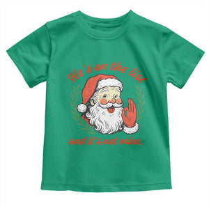 Funny Santa He is On the List Christmas Toddler T Shirt Sassy Retro Holiday Humor TS02 Irish Green Print Your Wear