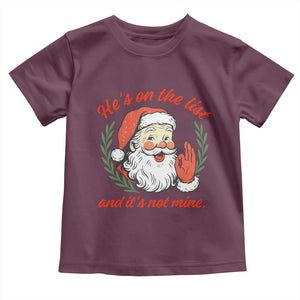 Funny Santa He is On the List Christmas Toddler T Shirt Sassy Retro Holiday Humor TS02 Maroon Print Your Wear