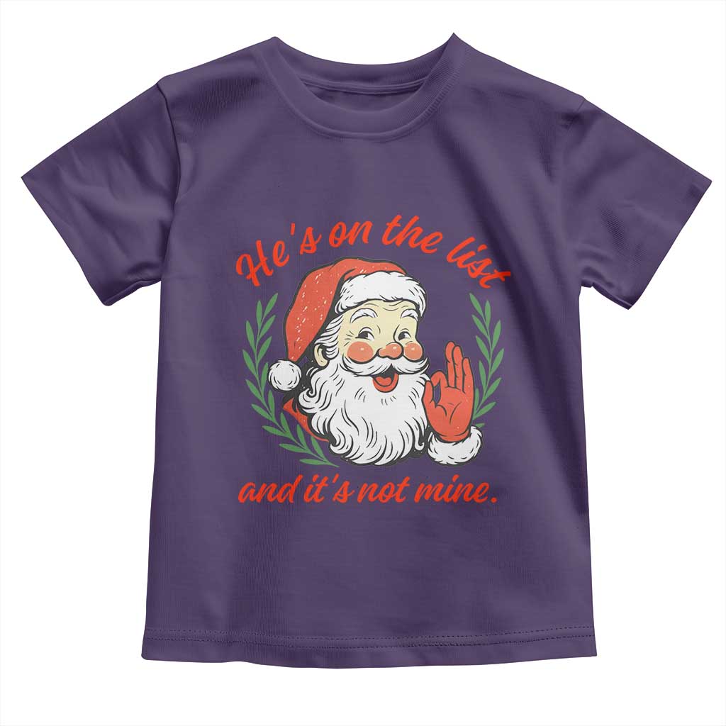 Funny Santa He is On the List Christmas Toddler T Shirt Sassy Retro Holiday Humor TS02 Purple Print Your Wear