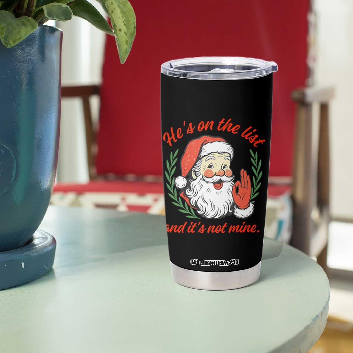 Funny Santa He is On the List Christmas Tumbler Cup Sassy Retro Holiday Humor TS02 Print Your Wear