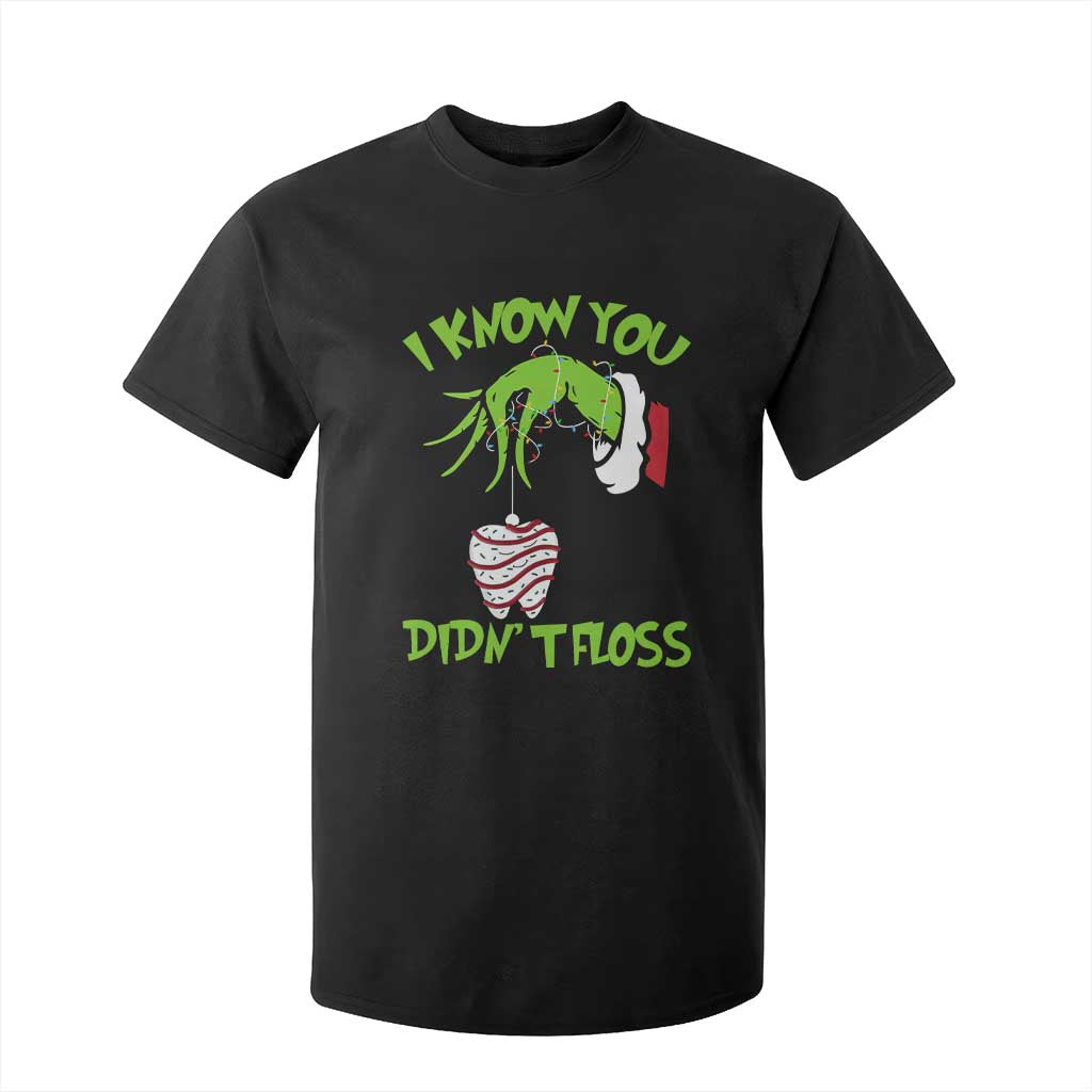 Funny Dental Christmas T Shirt For Kid I Know You Didnt Floss Dentist Holiday Humor TS02 Black Print Your Wear