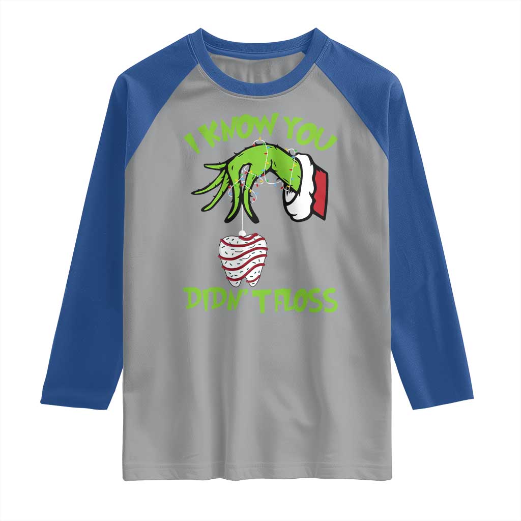 Funny Dental Christmas Raglan Shirt I Know You Didnt Floss Dentist Holiday Humor TS02 Sport Gray Royal Print Your Wear