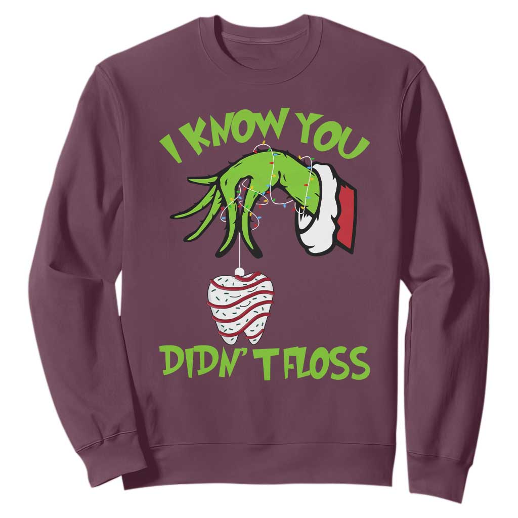 Funny Dental Christmas Sweatshirt I Know You Didnt Floss Dentist Holiday Humor TS02 Maroon Print Your Wear