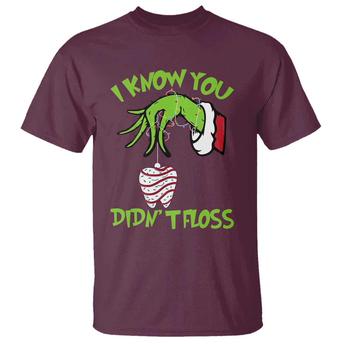 Funny Dental Christmas T Shirt I Know You Didnt Floss Dentist Holiday Humor TS02 Maroon Print Your Wear
