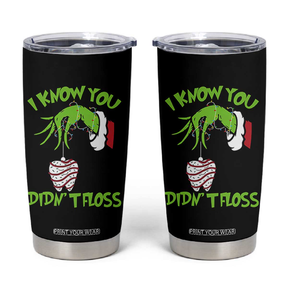Funny Dental Christmas Tumbler Cup I Know You Didnt Floss Dentist Holiday Humor TS02 Black Print Your Wear