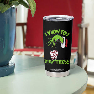 Funny Dental Christmas Tumbler Cup I Know You Didnt Floss Dentist Holiday Humor TS02 Print Your Wear