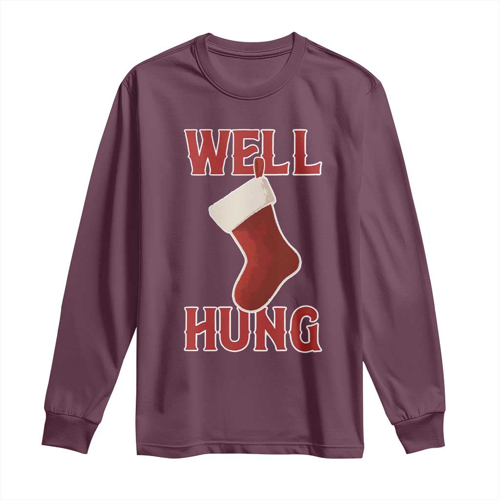 Funny Christmas Stocking Long Sleeve Shirt Well Hung Naughty Holiday Inappropriate Humor TS02 Maroon Print Your Wear