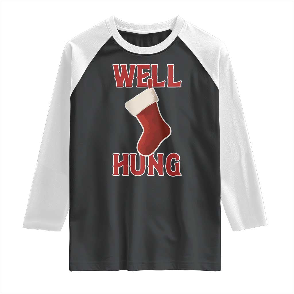 Funny Christmas Stocking Raglan Shirt Well Hung Naughty Holiday Inappropriate Humor TS02 Black White Print Your Wear