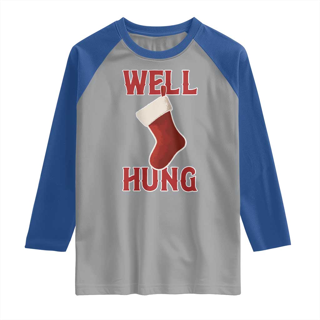 Funny Christmas Stocking Raglan Shirt Well Hung Naughty Holiday Inappropriate Humor TS02 Sport Gray Royal Print Your Wear