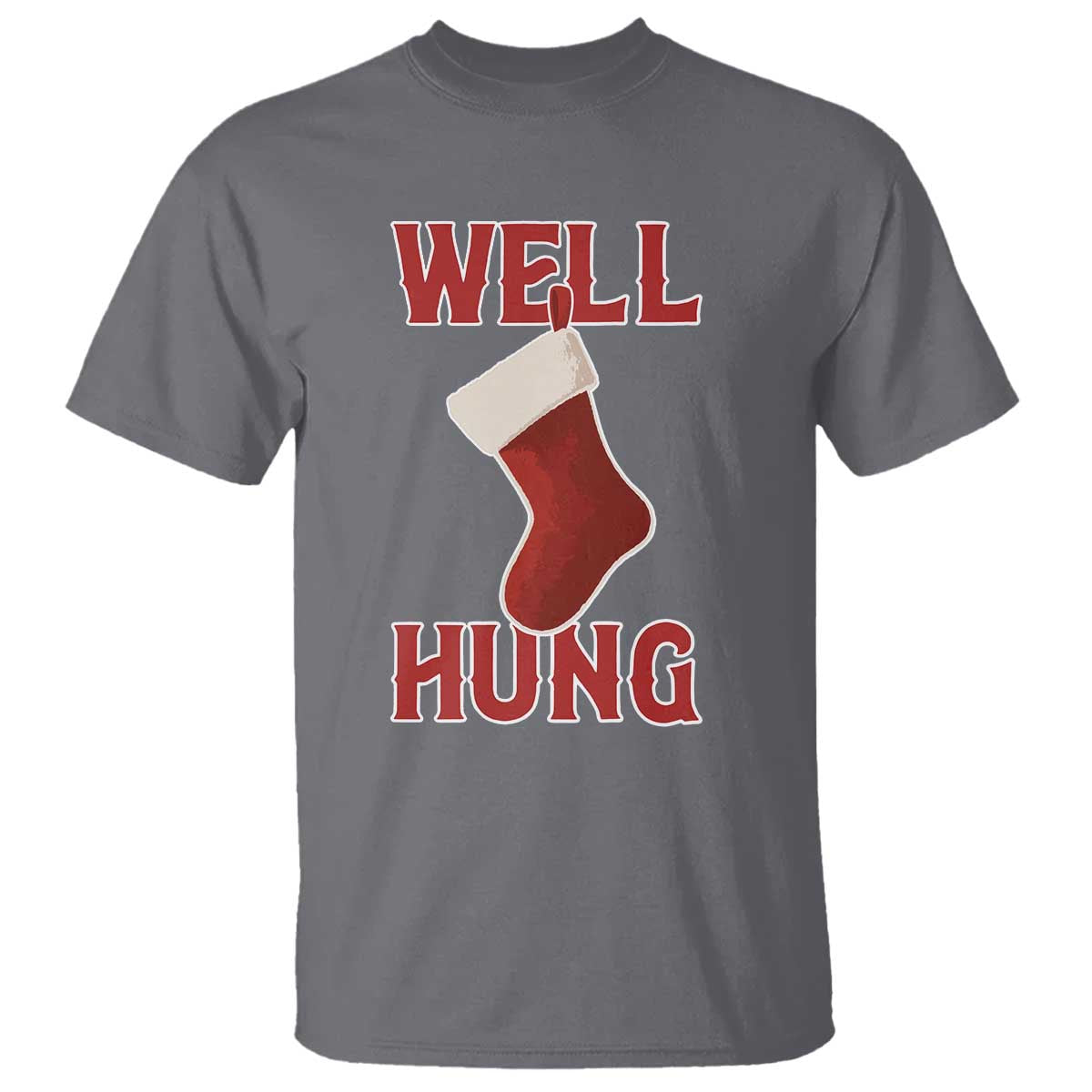 Funny Christmas Stocking T Shirt Well Hung Naughty Holiday Inappropriate Humor TS02 Charcoal Print Your Wear