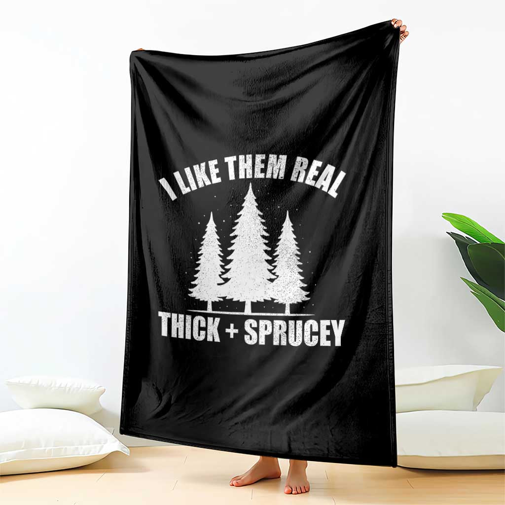 Funny Christmas Tree Throw Blanket I Like Them Real Thick and Sprucey Holiday Trees Pun TS02 Print Your Wear