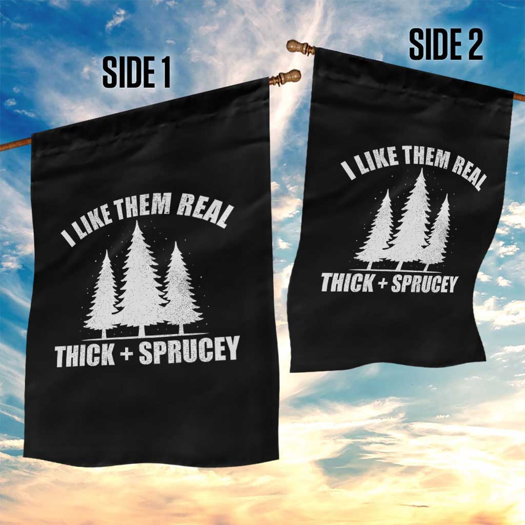Funny Christmas Tree Garden Flag I Like Them Real Thick and Sprucey Holiday Trees Pun TS02 Print Your Wear