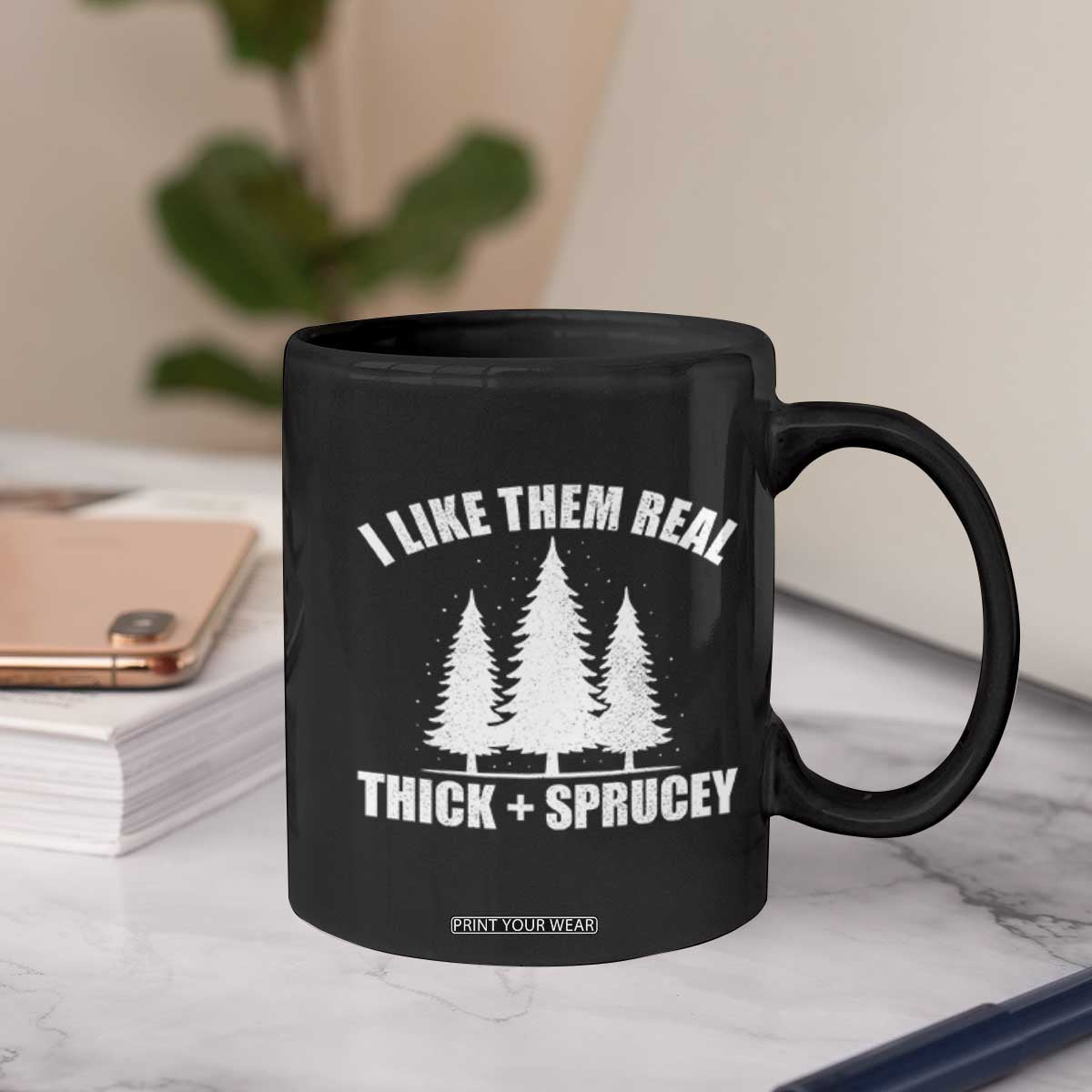Funny Christmas Tree Coffee Mug I Like Them Real Thick and Sprucey Holiday Trees Pun TS02 Print Your Wear