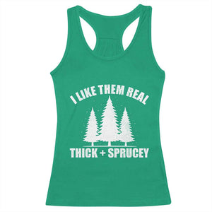 Funny Christmas Tree Racerback Tank Top I Like Them Real Thick and Sprucey Holiday Trees Pun TS02 Irish Green Print Your Wear