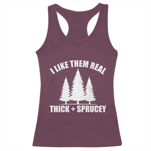Funny Christmas Tree Racerback Tank Top I Like Them Real Thick and Sprucey Holiday Trees Pun TS02 Maroon Print Your Wear