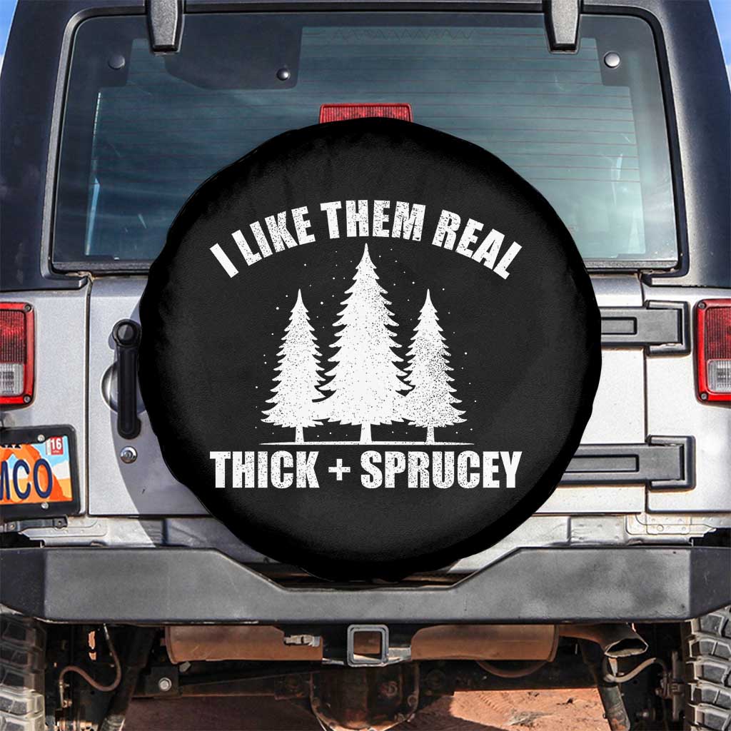 Funny Christmas Tree Spare Tire Cover I Like Them Real Thick and Sprucey Holiday Trees Pun TS02 No hole Black Print Your Wear