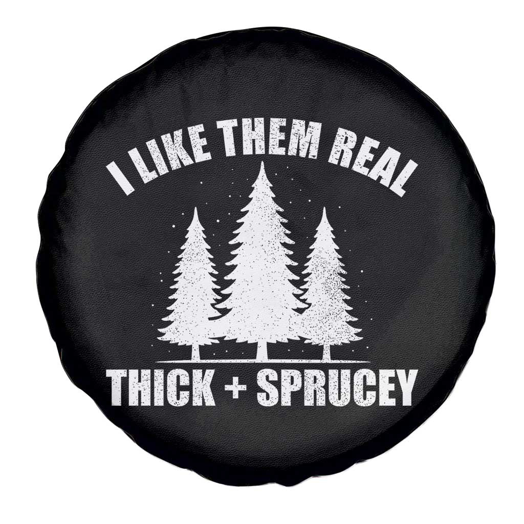 Funny Christmas Tree Spare Tire Cover I Like Them Real Thick and Sprucey Holiday Trees Pun TS02 Print Your Wear