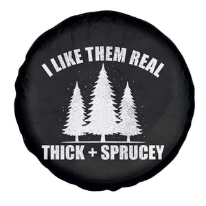 Funny Christmas Tree Spare Tire Cover I Like Them Real Thick and Sprucey Holiday Trees Pun TS02 Print Your Wear