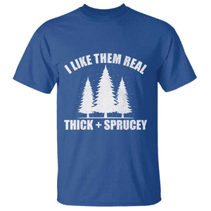 Funny Christmas Tree T Shirt I Like Them Real Thick and Sprucey Holiday Trees Pun TS02 Royal Blue Print Your Wear