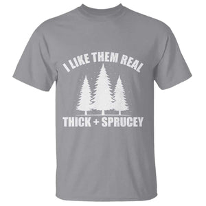Funny Christmas Tree T Shirt I Like Them Real Thick and Sprucey Holiday Trees Pun TS02 Sport Gray Print Your Wear
