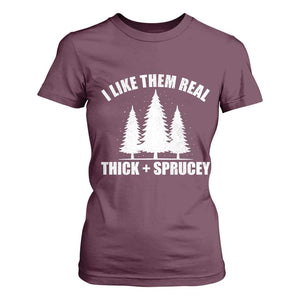Funny Christmas Tree T Shirt For Women I Like Them Real Thick and Sprucey Holiday Trees Pun TS02 Maroon Print Your Wear