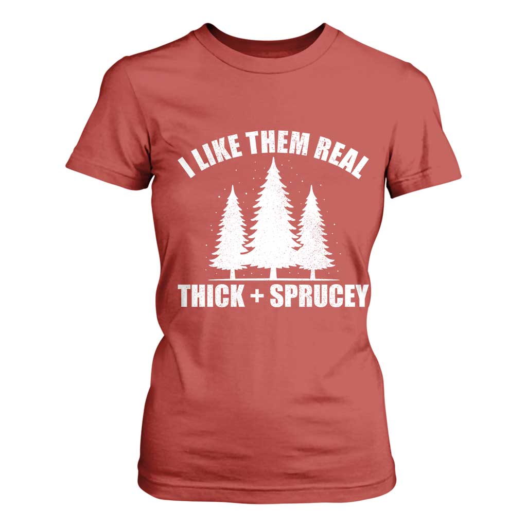 Funny Christmas Tree T Shirt For Women I Like Them Real Thick and Sprucey Holiday Trees Pun TS02 Red Print Your Wear