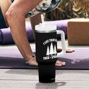 Funny Christmas Tree Tumbler With Handle I Like Them Real Thick and Sprucey Holiday Trees Pun TS02 Print Your Wear