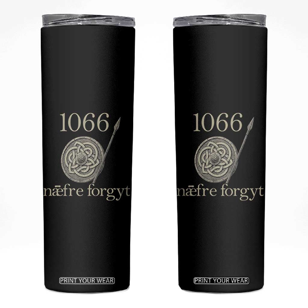 1066 Never Forget Skinny Tumbler Battle of Hastings Old English Anglo Saxon Warrior Medieval Shield TS02 Black Print Your Wear