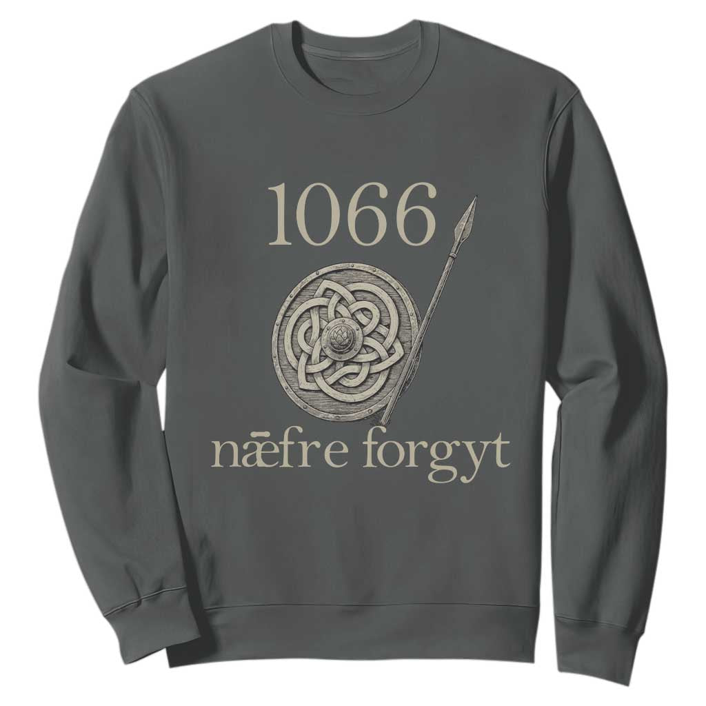 1066 Never Forget Sweatshirt Battle of Hastings Old English Anglo Saxon Warrior Medieval Shield TS02 Dark Heather Print Your Wear