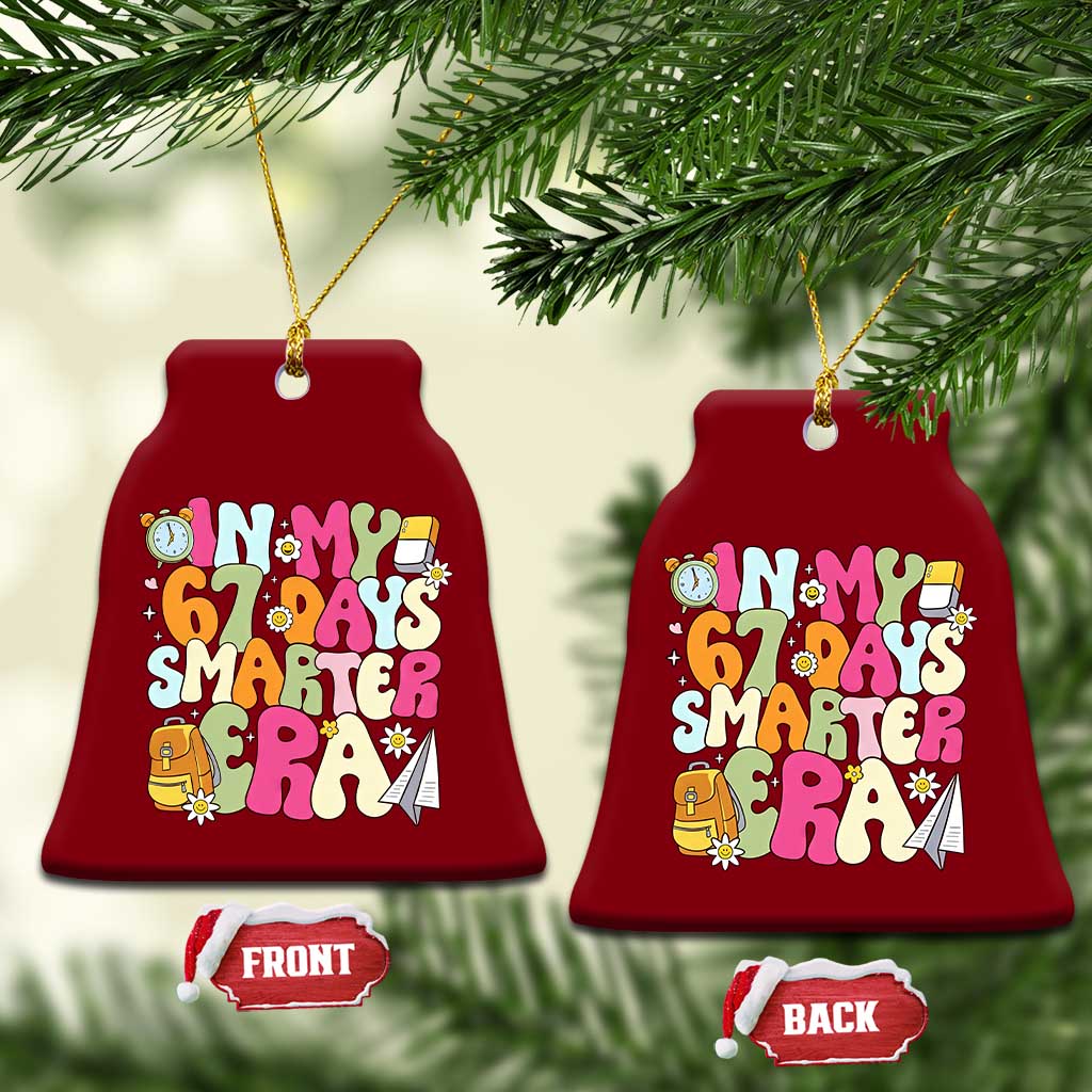 In My 67 Days Smarter Era Ceramic Ornament Cute Retro 6 7 Days of School Six Seven Meme TS02 Print Your Wear
