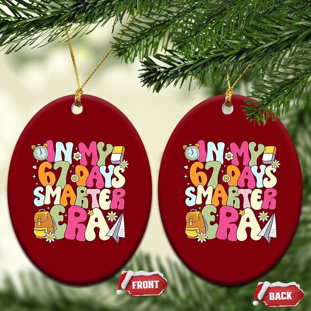 In My 67 Days Smarter Era Ceramic Ornament Cute Retro 6 7 Days of School Six Seven Meme TS02 Print Your Wear