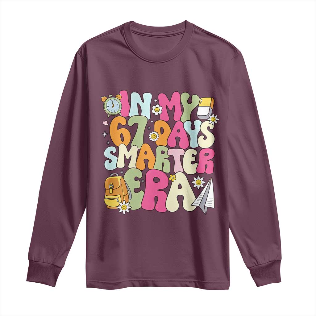 In My 67 Days Smarter Era Long Sleeve Shirt Cute Retro 6 7 Days of School Six Seven Meme TS02 Maroon Print Your Wear