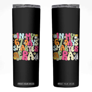 In My 67 Days Smarter Era Skinny Tumbler Cute Retro 6 7 Days of School Six Seven Meme TS02 Black Print Your Wear