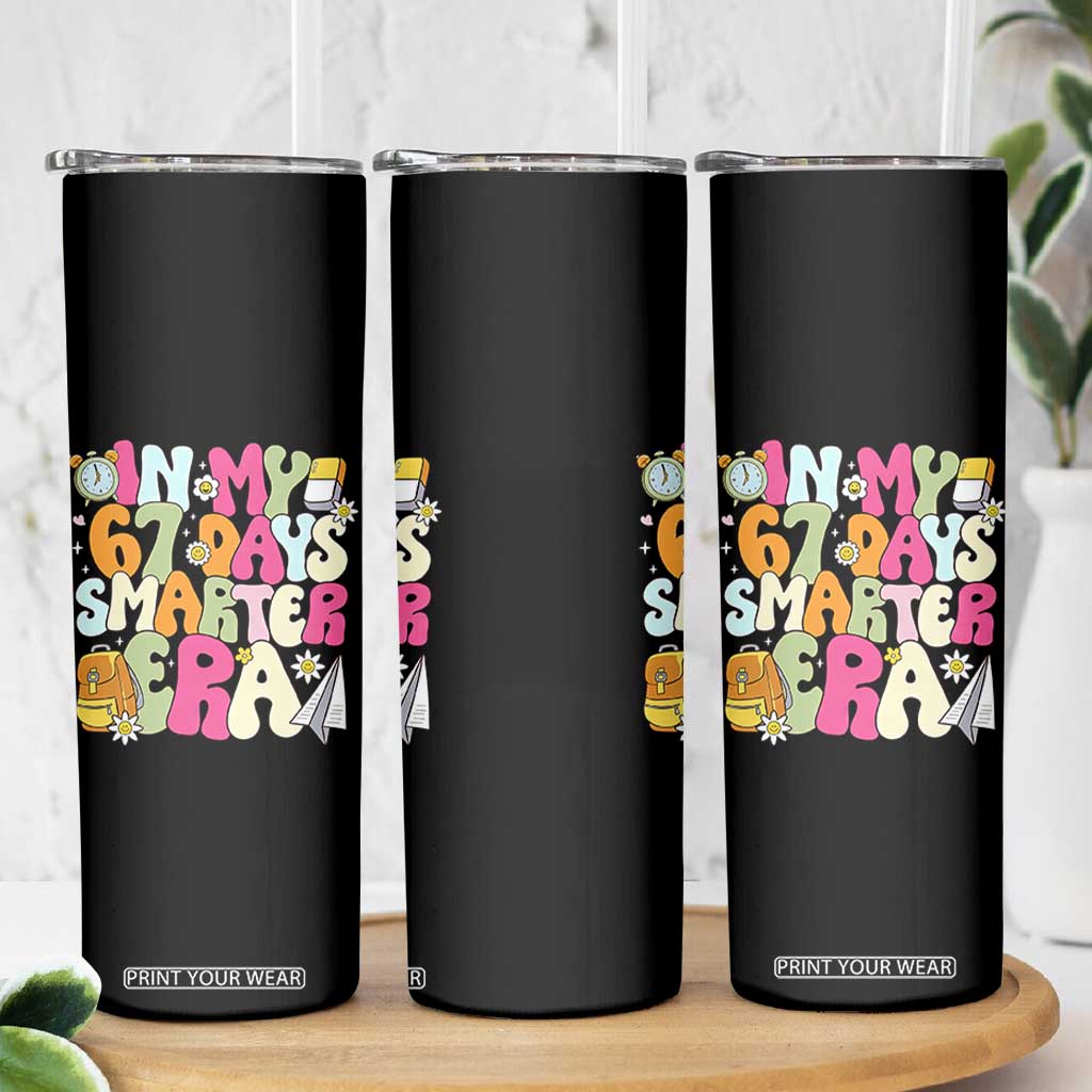 In My 67 Days Smarter Era Skinny Tumbler Cute Retro 6 7 Days of School Six Seven Meme TS02 Print Your Wear