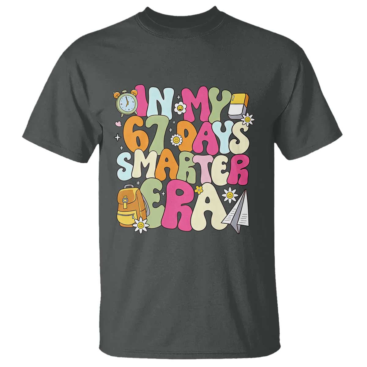 In My 67 Days Smarter Era T Shirt Cute Retro 6 7 Days of School Six Seven Meme TS02 Dark Heather Print Your Wear
