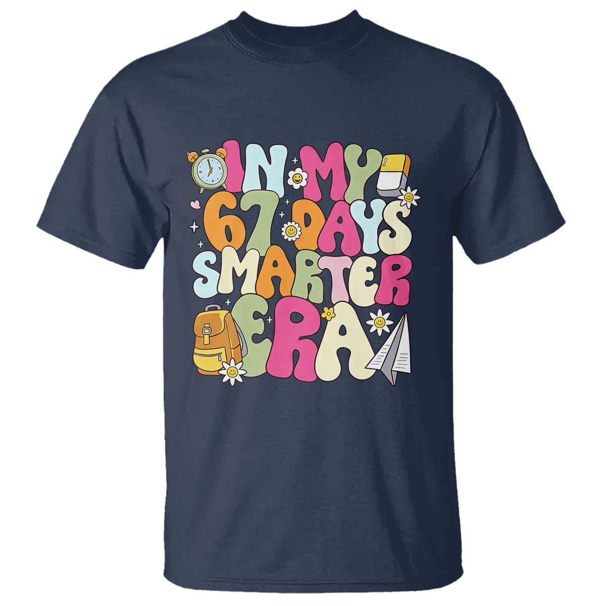 In My 67 Days Smarter Era T Shirt Cute Retro 6 7 Days of School Six Seven Meme TS02 Navy Print Your Wear