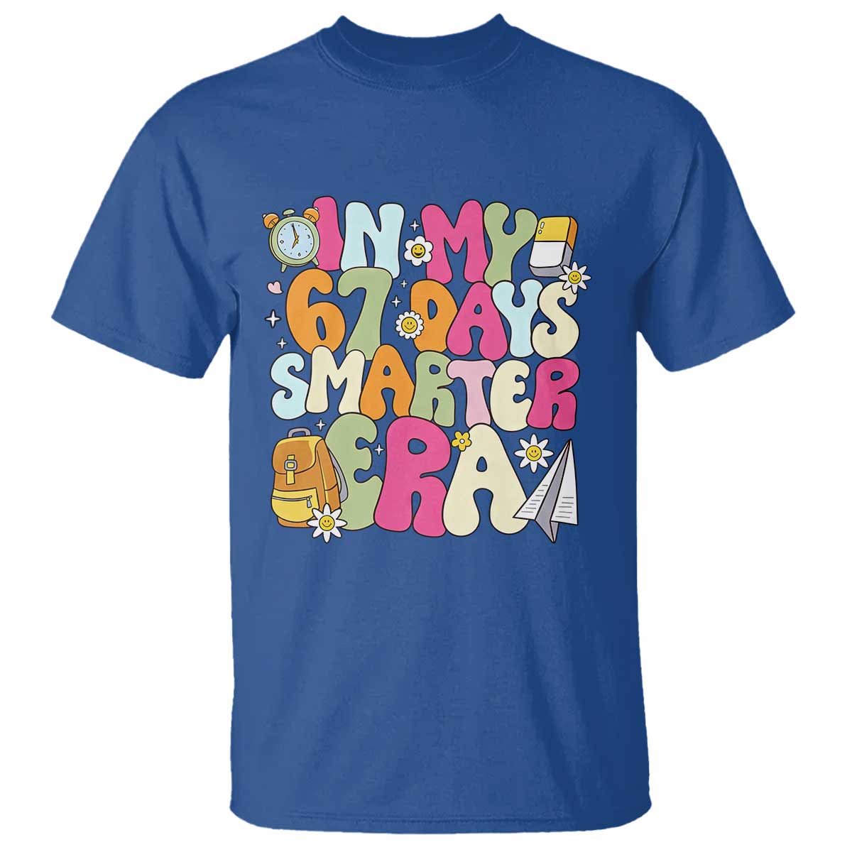 In My 67 Days Smarter Era T Shirt Cute Retro 6 7 Days of School Six Seven Meme TS02 Royal Blue Print Your Wear