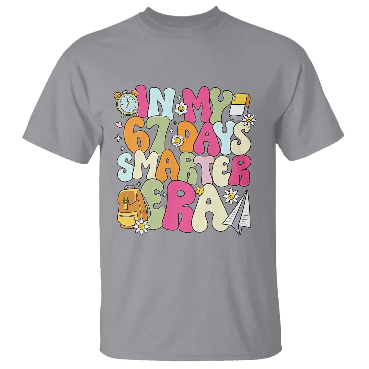 In My 67 Days Smarter Era T Shirt Cute Retro 6 7 Days of School Six Seven Meme TS02 Sport Gray Print Your Wear