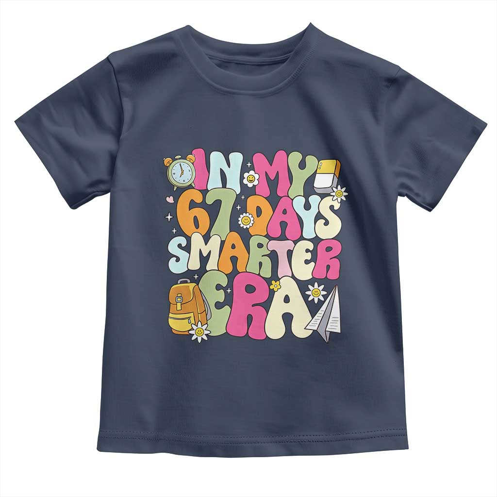 In My 67 Days Smarter Era Toddler T Shirt Cute Retro 6 7 Days of School Six Seven Meme TS02 Navy Print Your Wear