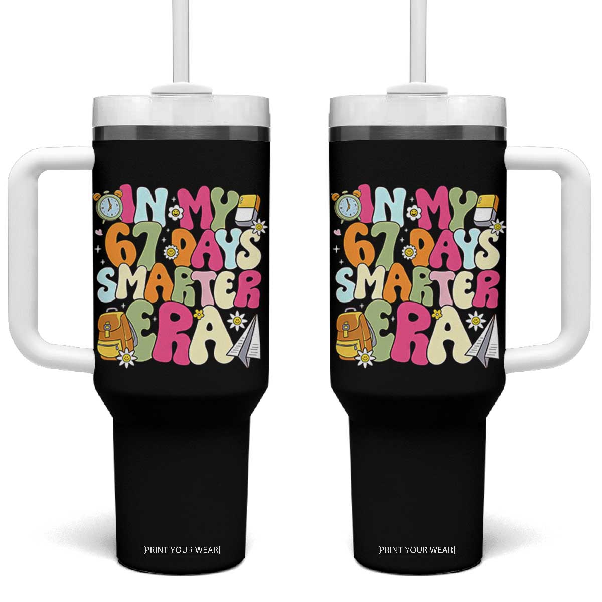 In My 67 Days Smarter Era Tumbler With Handle Cute Retro 6 7 Days of School Six Seven Meme TS02 One Size: 40 oz Black Print Your Wear
