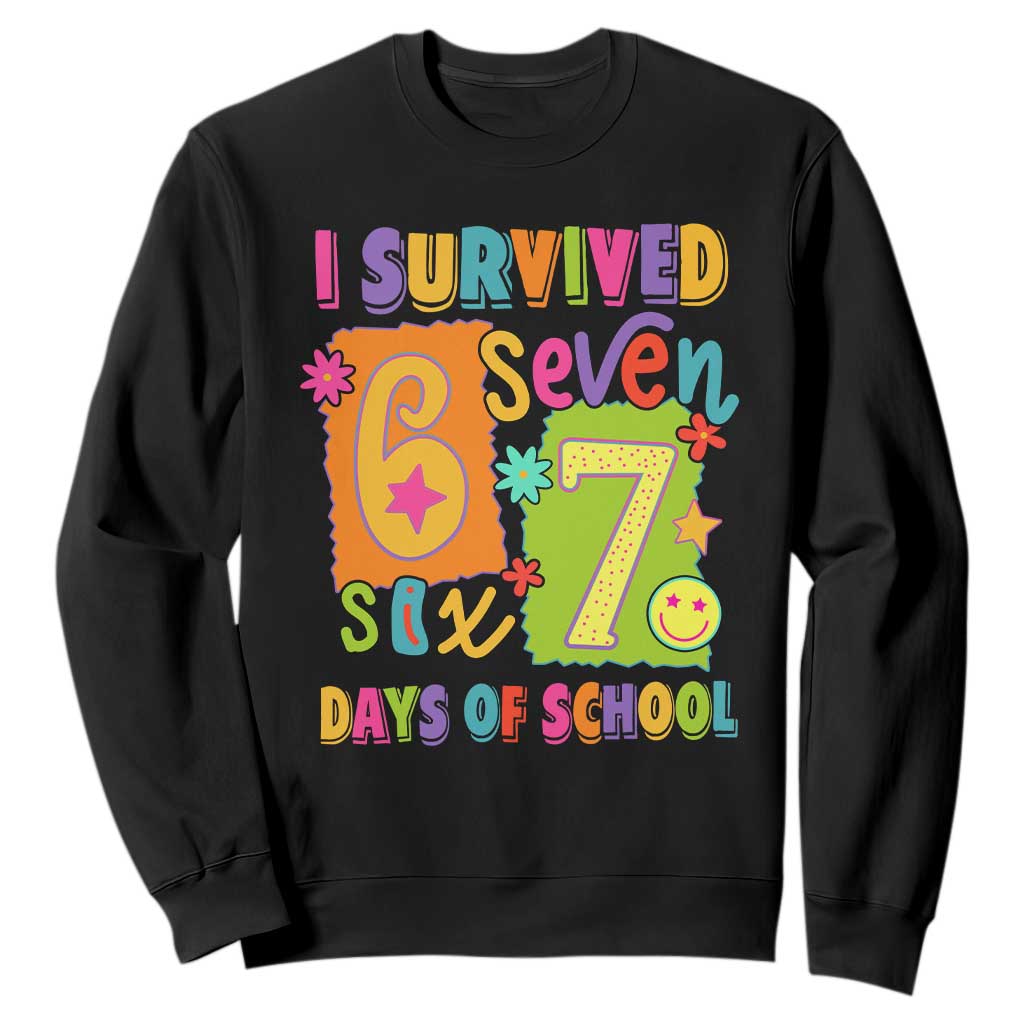 I Survived 67 Days of School Sweatshirt Funny 6 7 Six Seven Chaos Survivor for Students Teachers TS02 Black Print Your Wear