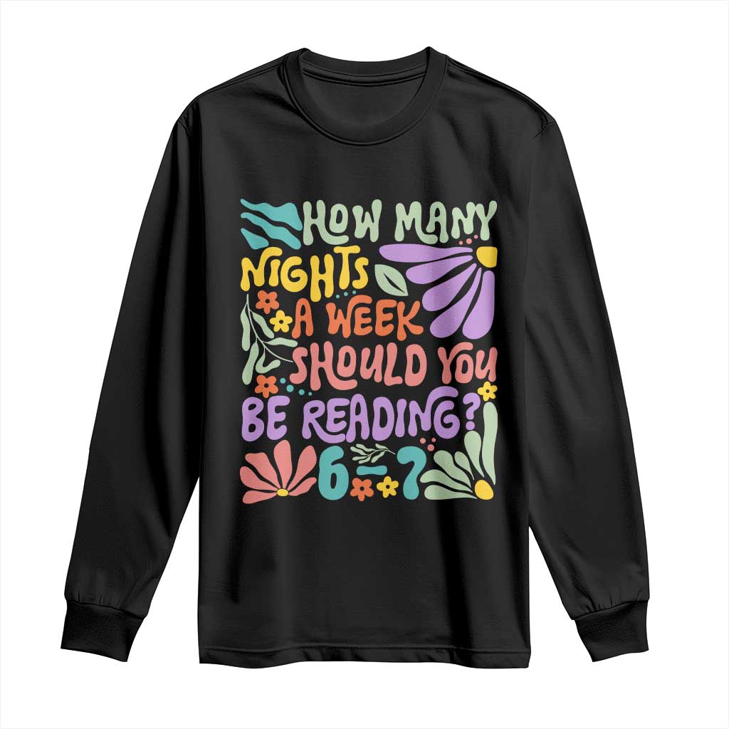 How Many Nights Should You Be Reading 6 7 Long Sleeve Shirt Retro Funny 67 Six Seven Meme Book Lover TS02 Black Print Your Wear
