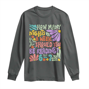 How Many Nights Should You Be Reading 6 7 Long Sleeve Shirt Retro Funny 67 Six Seven Meme Book Lover TS02 Dark Heather Print Your Wear