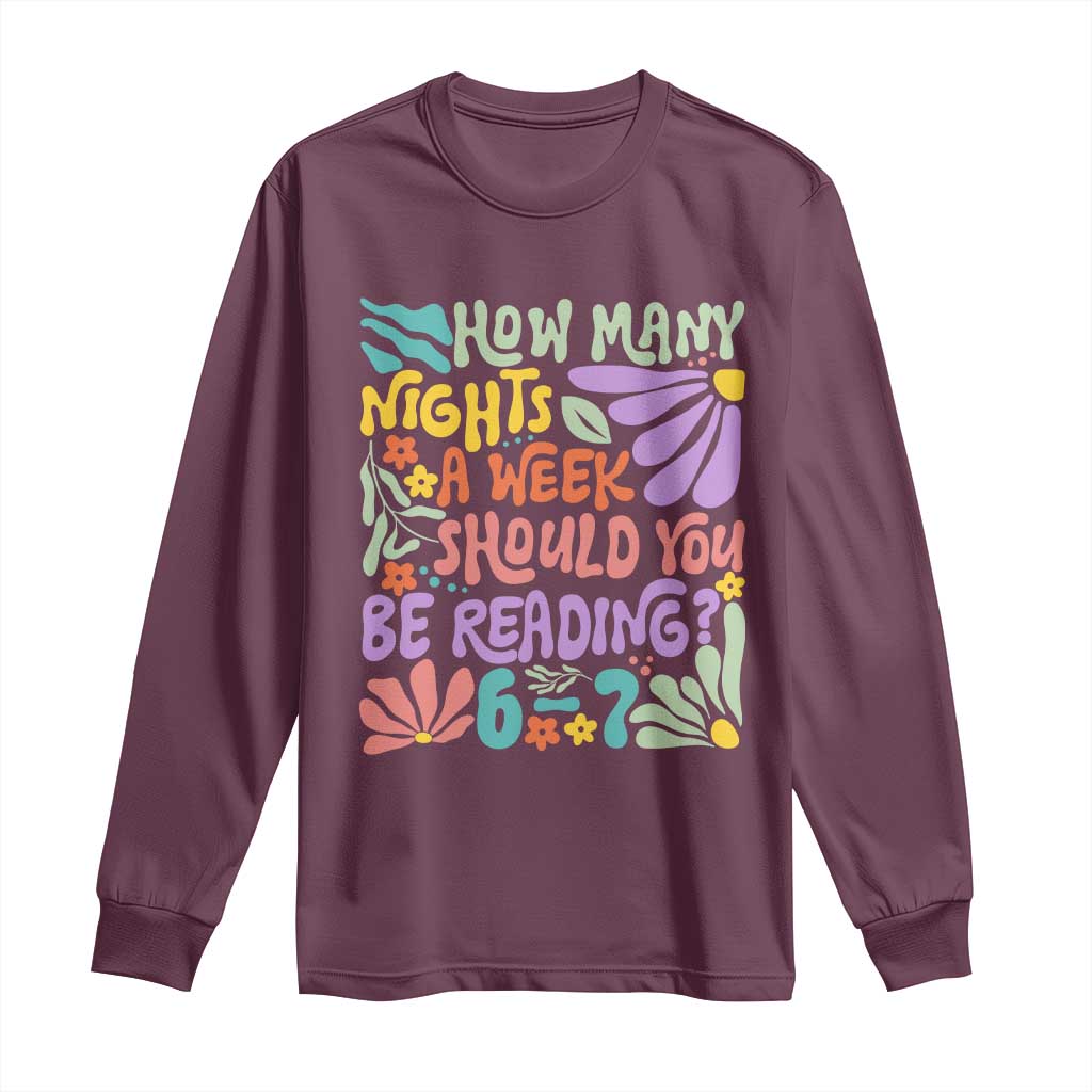 How Many Nights Should You Be Reading 6 7 Long Sleeve Shirt Retro Funny 67 Six Seven Meme Book Lover TS02 Maroon Print Your Wear