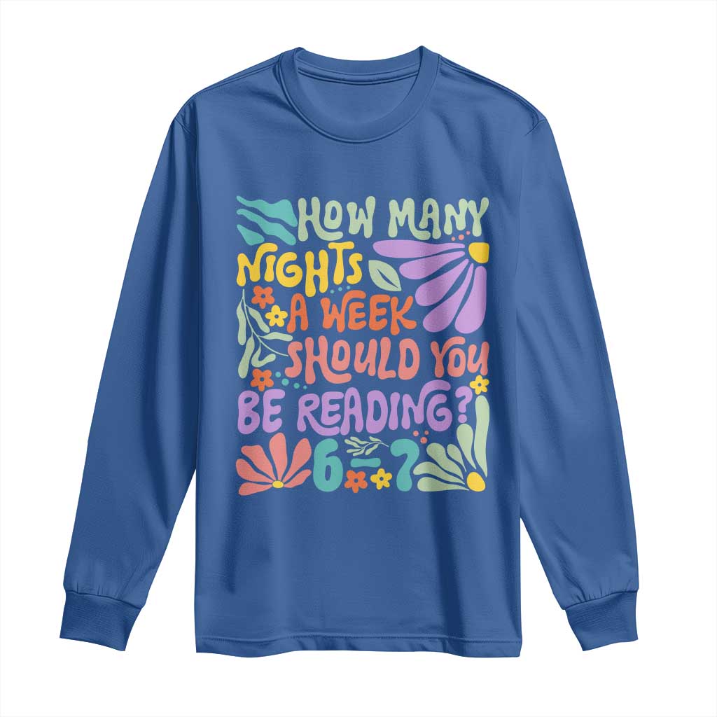 How Many Nights Should You Be Reading 6 7 Long Sleeve Shirt Retro Funny 67 Six Seven Meme Book Lover TS02 Royal Blue Print Your Wear